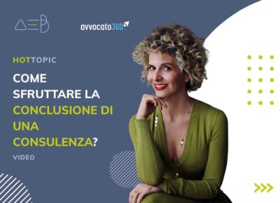 Come sfruttare la conclusione di una consulenza?