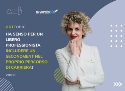 Ha senso per un libero professionista includere un secondment nel proprio percorso di carriera?