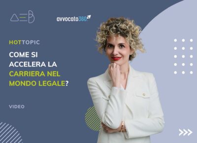 Come si accelera la carriera nel mondo legale?