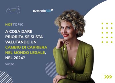 A cosa dare priorità se si sta valutando un cambio di carriera nel mondo legale, nel 2024?